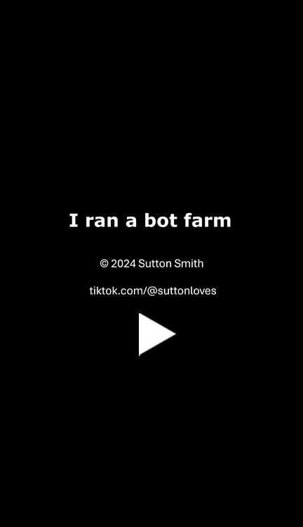 I Ran a Bot Farm